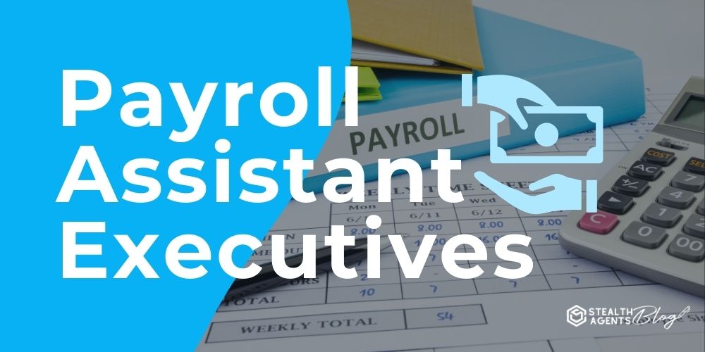 Payroll Assistant Executives