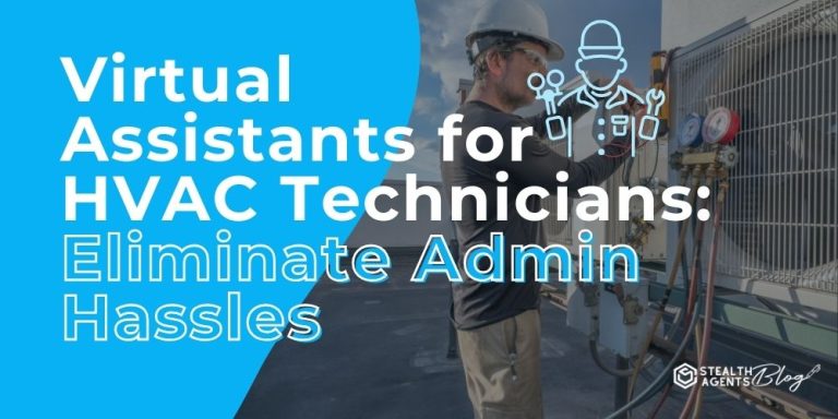 Virtual Assistants for HVAC Technicians: Eliminate Admin Hassles