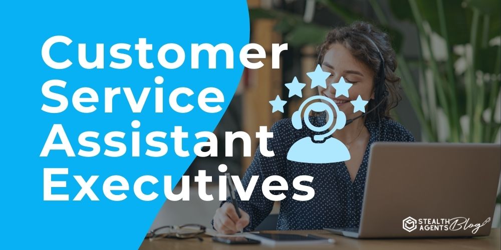 Customer Service Assistant Executives