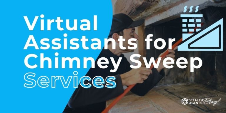 Virtual Assistants for Chimney Sweep Services