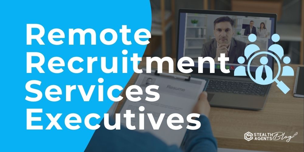 Remote Recruitment Services Executives