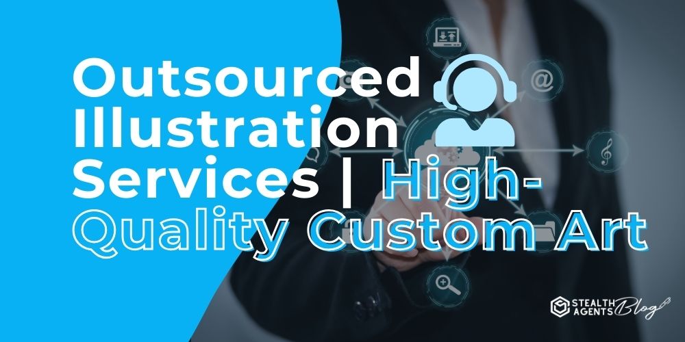 Outsourced Illustration Services | High-Quality Custom Art