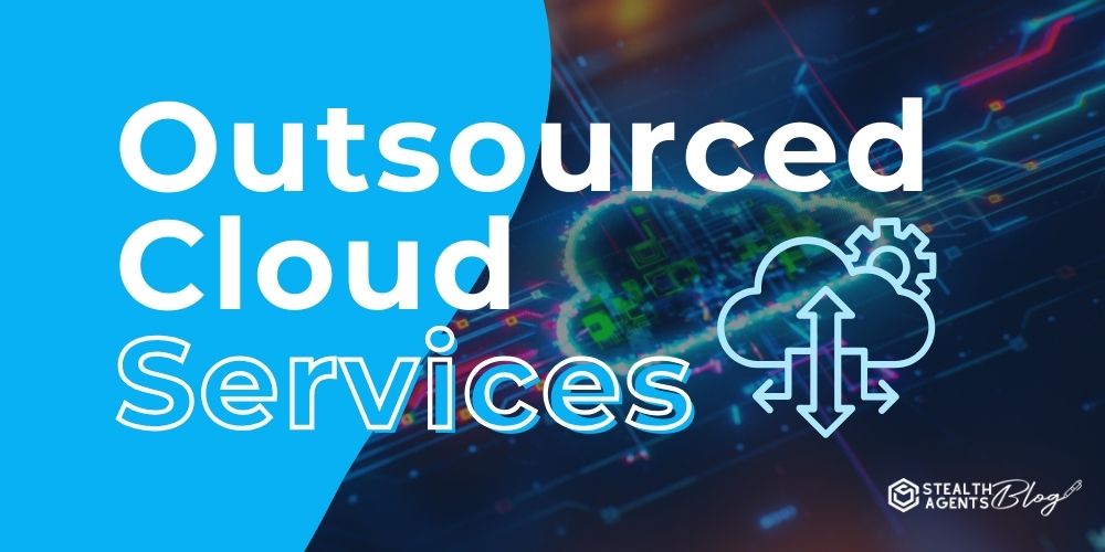 Outsourced Cloud Services