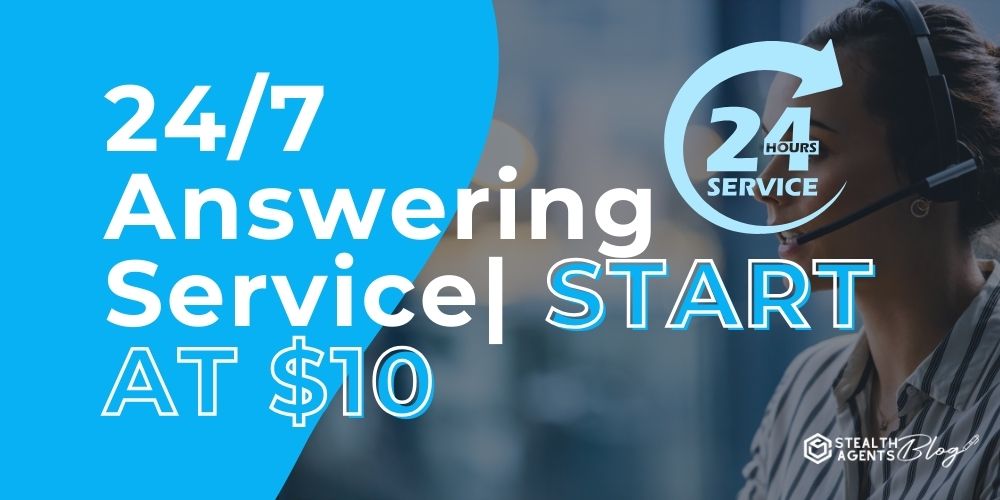 24/7 Answering Service| START AT $10