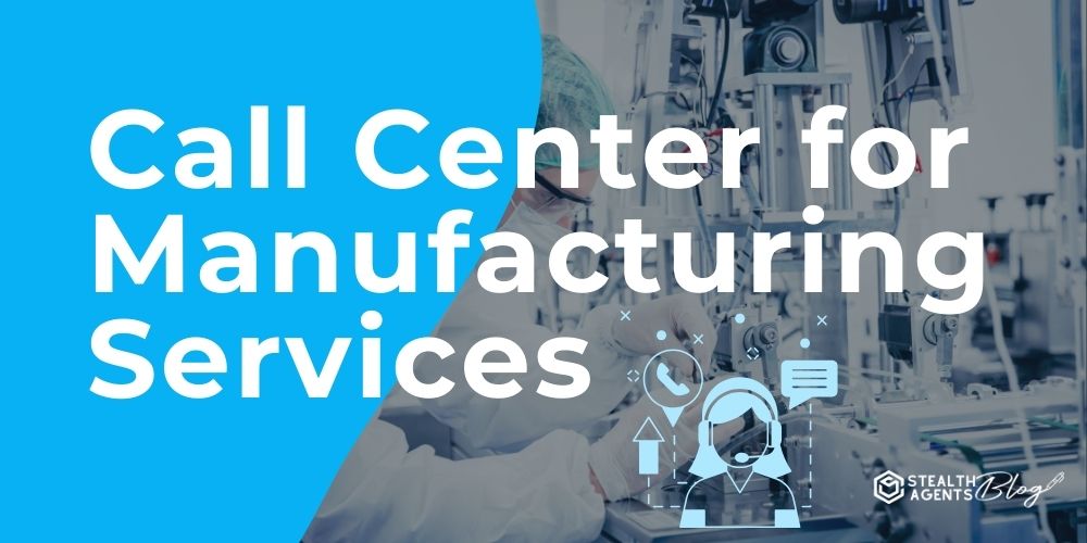 Call Center for Manufacturing Services