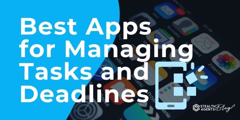 Best Apps for Managing Tasks and Deadlines