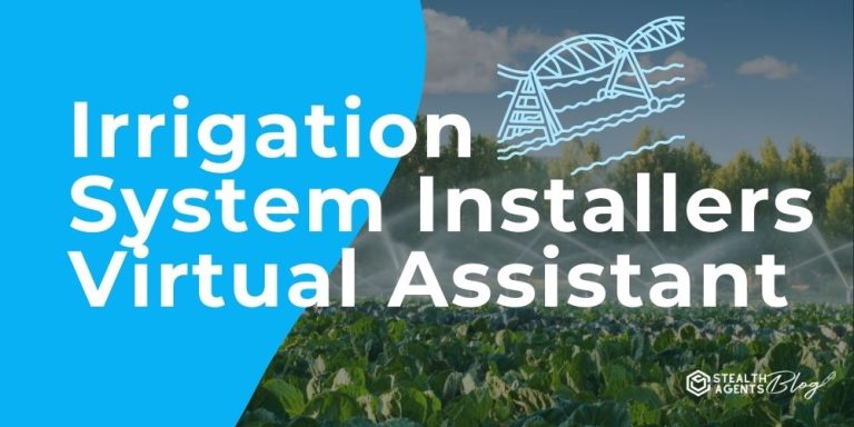 Irrigation System Installers Virtual Assistant