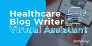 Healthcare Blog Writer Virtual Assistant