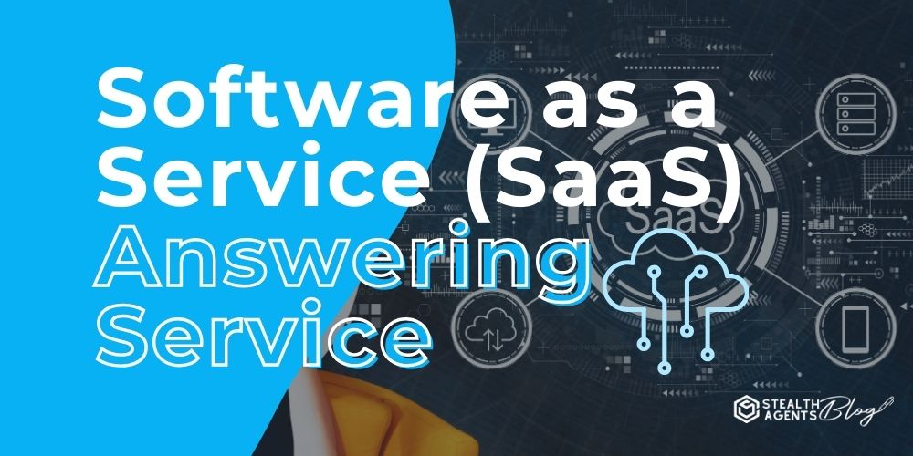 Software as a Service (SaaS) Answering Service