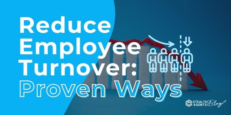 Reduce Employee Turnover: Proven Ways