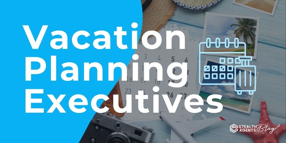 Vacation Planning Executives