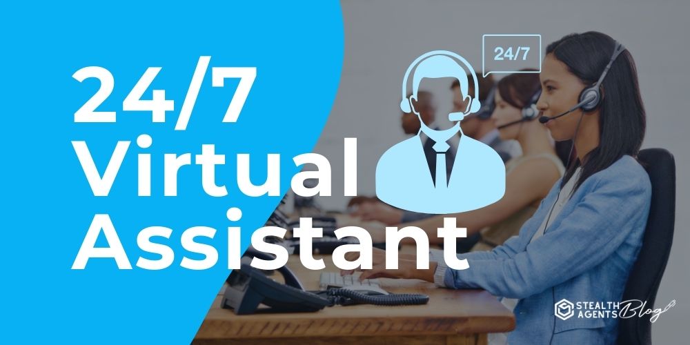 24/7 Virtual Assistant