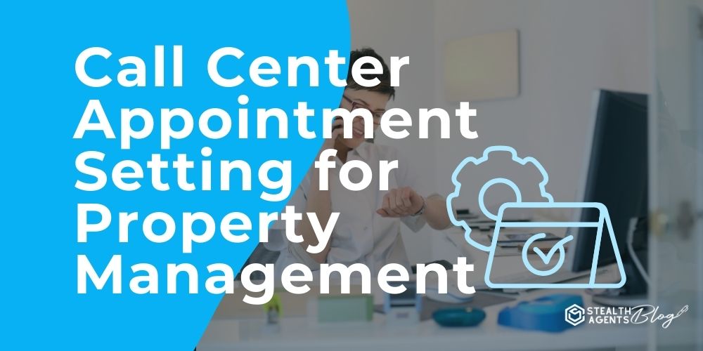 Call Center Appointment Setting for Property Management