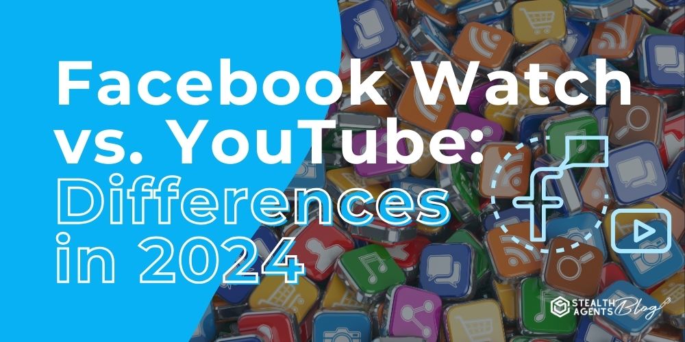 Facebook Watch vs. YouTube: Differences in 2024