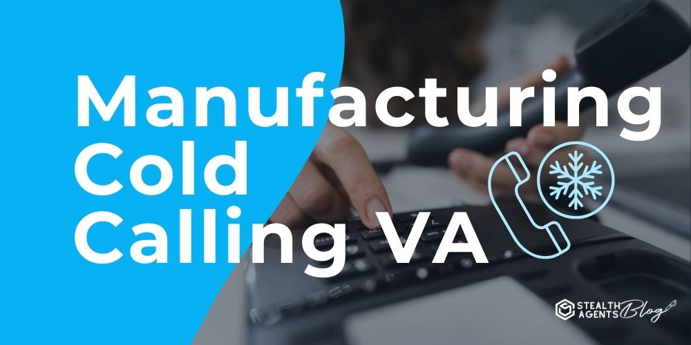 Manufacturing Cold Calling VA