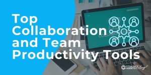 Top Collaboration and Team Productivity Tools