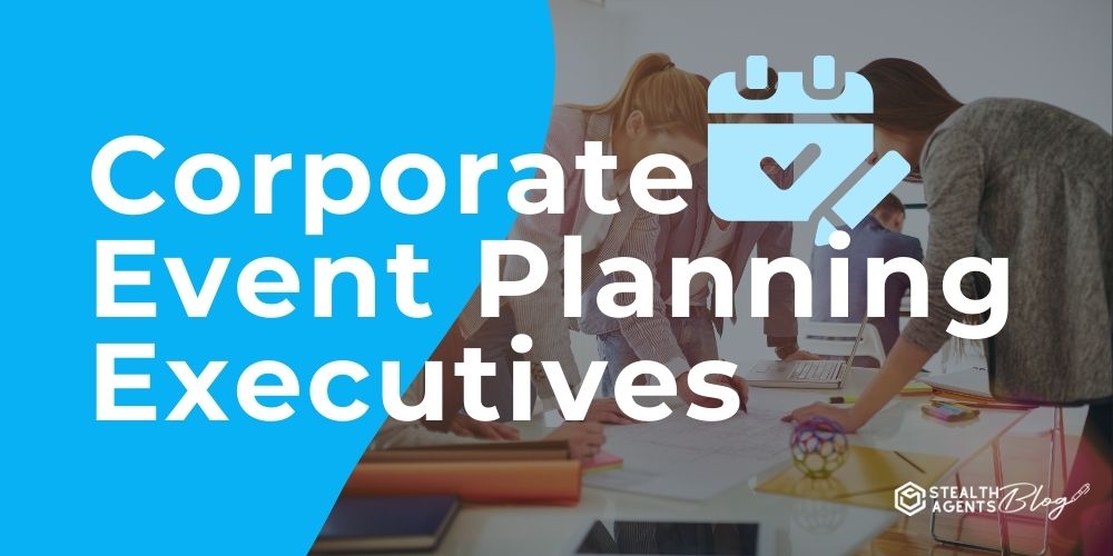 Corporate Event Planning Executives