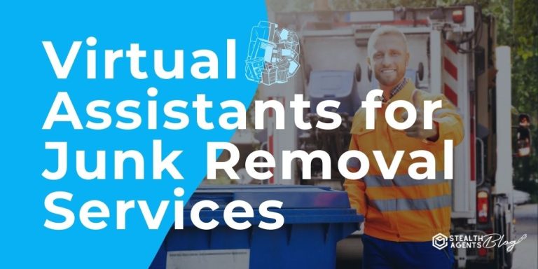 Virtual Assistants for Junk Removal Services