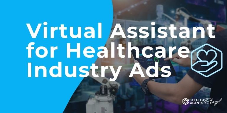 Virtual Assistant for Healthcare Industry Ads