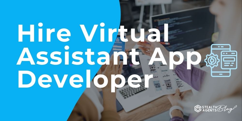 Hire Virtual Assistant App Developer