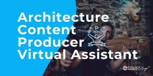 Architecture Content Producer Virtual Assistant