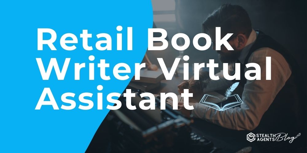 Retail Book Writer Virtual Assistant