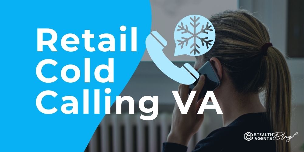 Retail Cold Calling VA