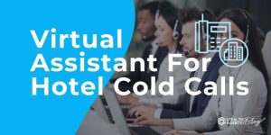 Virtual Assistant For Hotel Cold Calls