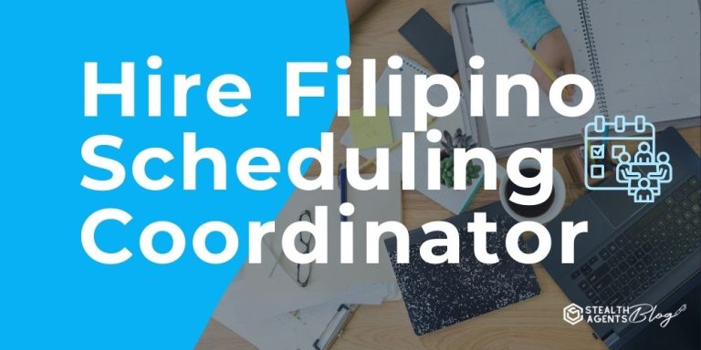 Hire Filipino Scheduling Coordinator