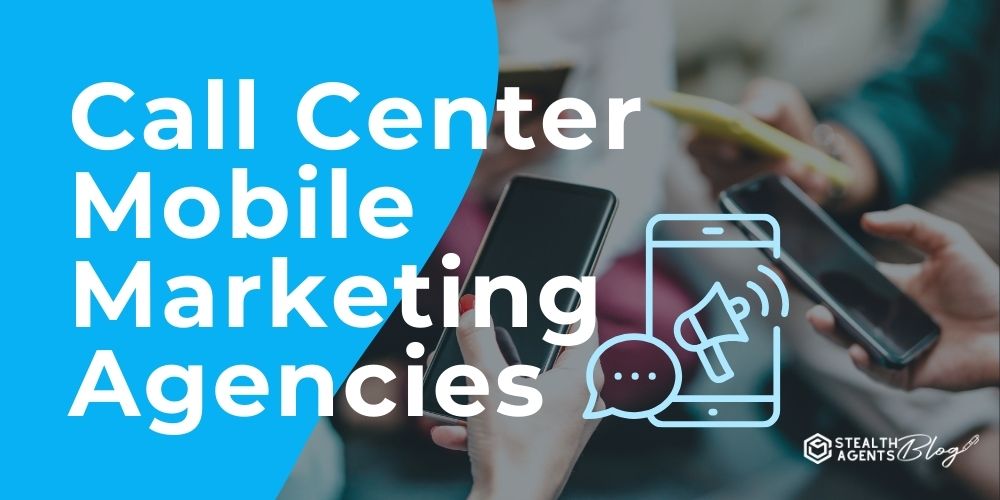 Call Center Mobile Marketing Agencies