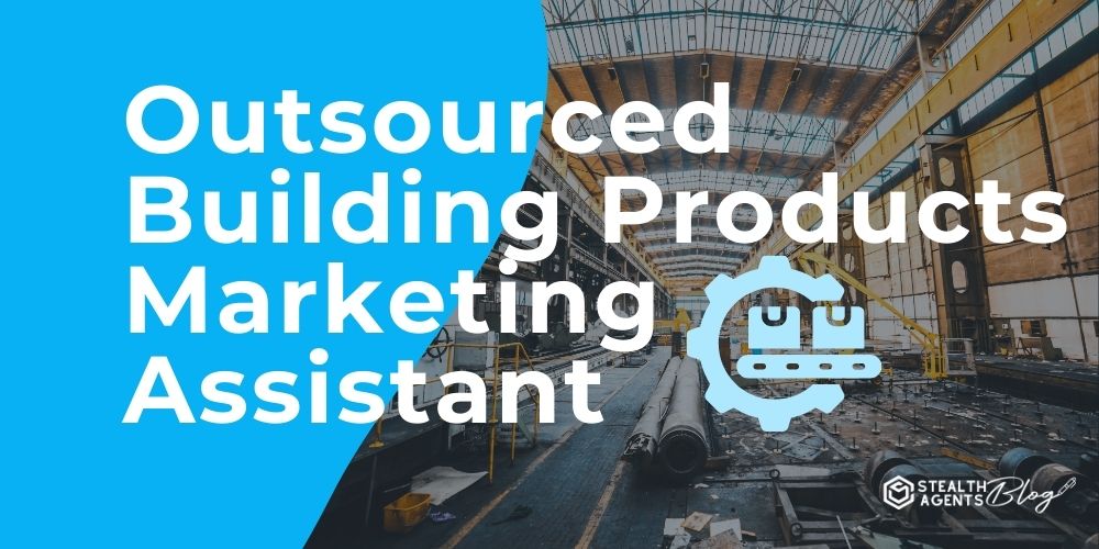 Outsourced Building Products Marketing Assistant