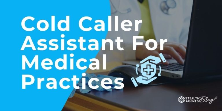 Cold Caller Assistant For Medical Practices