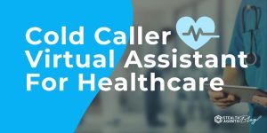 Cold Caller Virtual Assistant For Healthcare