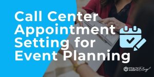 Call Center Appointment Setting for Event Planning