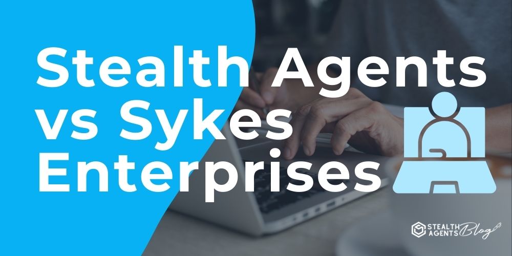 Stealth Agents vs Sykes Enterprises