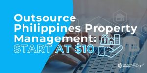 Outsource Philippines Property Management: START AT $10