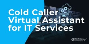 Cold Caller Virtual Assistant for IT Services