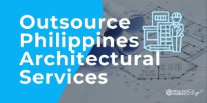 Outsource Philippines Architectural Services