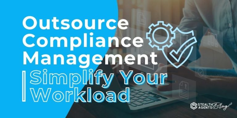 Outsource Compliance Management | Simplify Your Workload