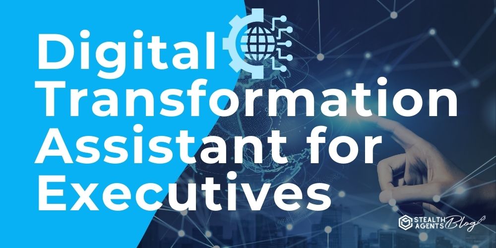 Digital Transformation Assistant for Executives