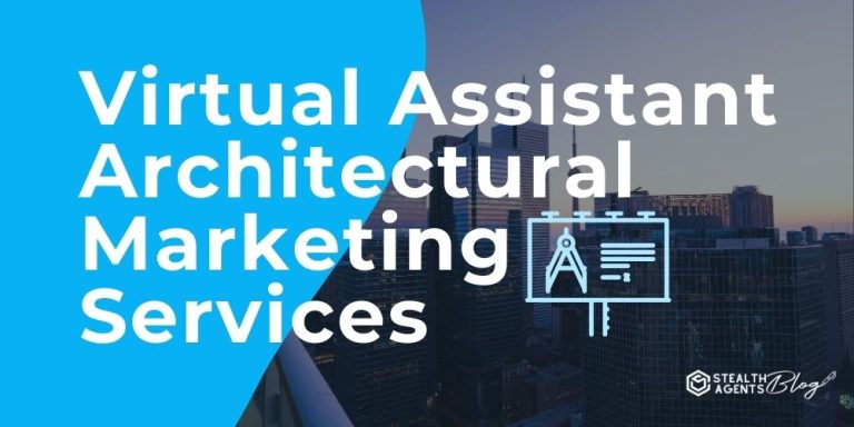 Virtual Assistant Architectural Marketing Services