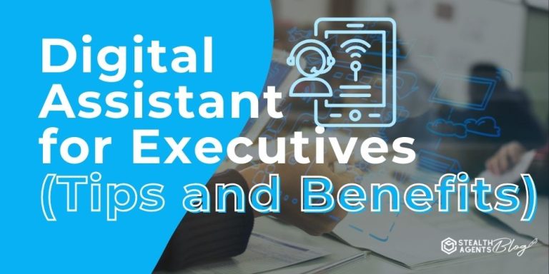 Digital Assistant for Executives (Tips and Benefits)