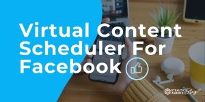 Virtual Content Scheduler For Facebook