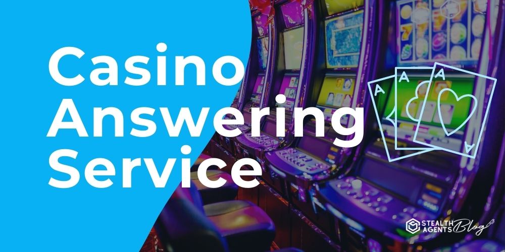 Casino Answering Service