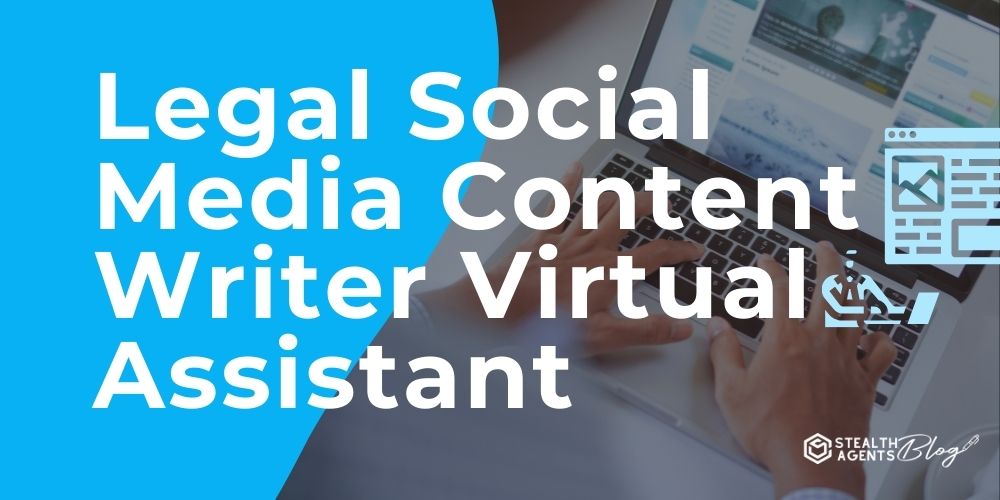 Legal Social Media Content Writer Virtual Assistant