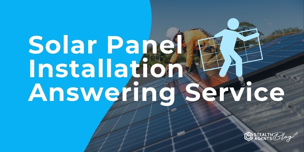 Solar Panel Installation Answering Service