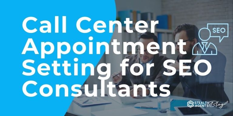 Call Center Appointment Setting for SEO Consultants