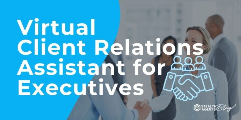 Virtual Client Relations Assistant for Executives