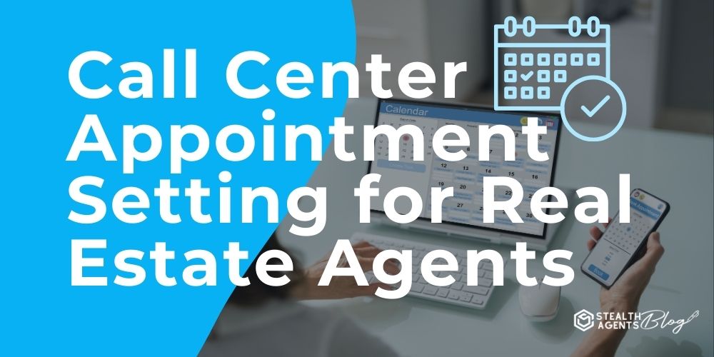 Call Center Appointment Setting for Real Estate Agents