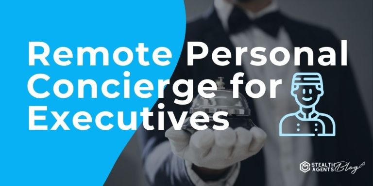 Remote Personal Concierge for Executives